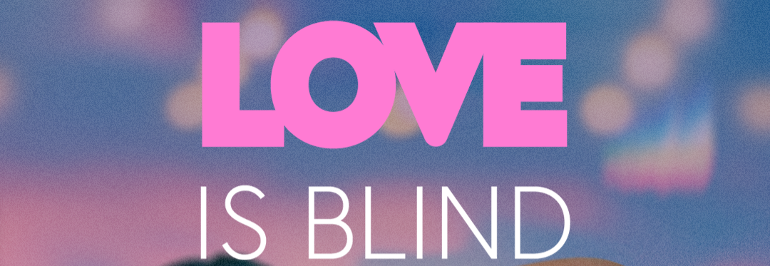 Behind the Score: Love is Blind